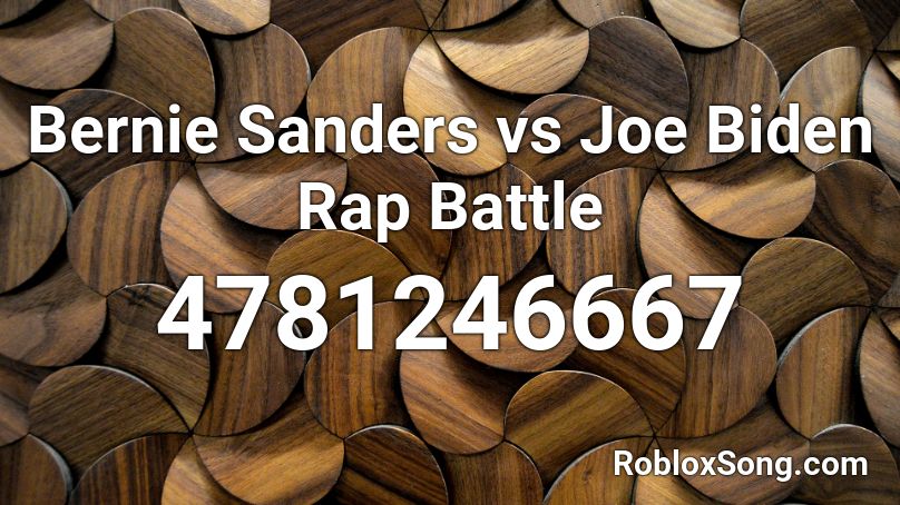 Bernie Sanders vs Joe Biden Rap Battle Roblox ID