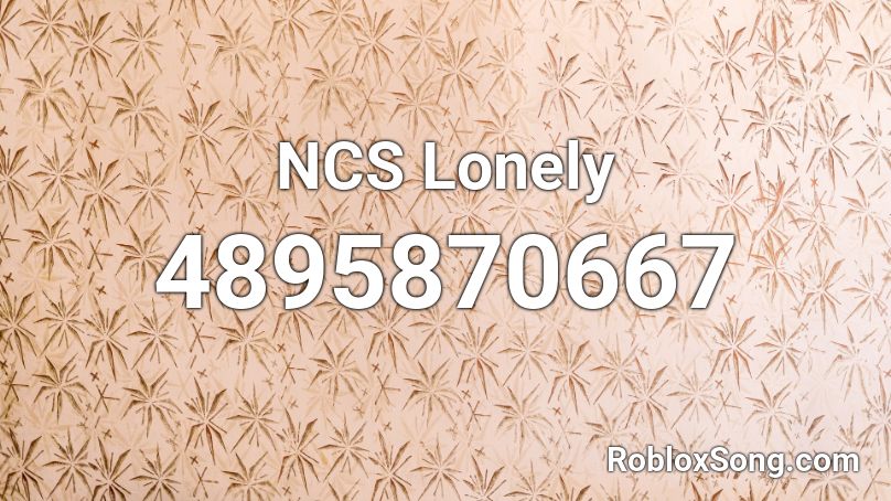 NCS Lonely Roblox ID