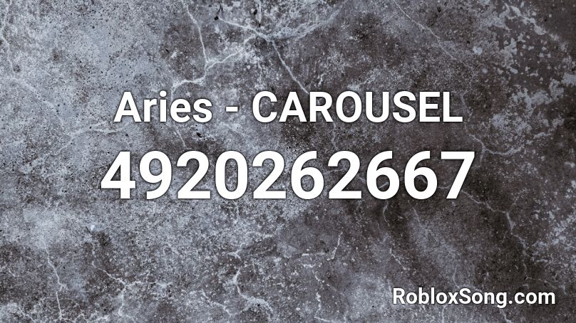 Aries - CAROUSEL Roblox ID