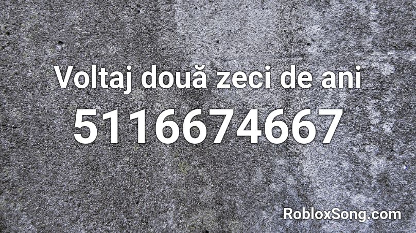 Voltaj două zeci de ani Roblox ID