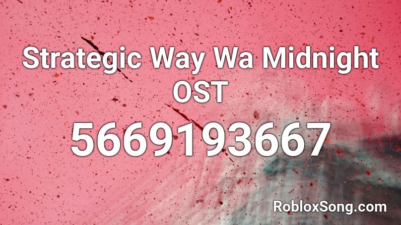 W.M. OST - Strategic Way Roblox ID