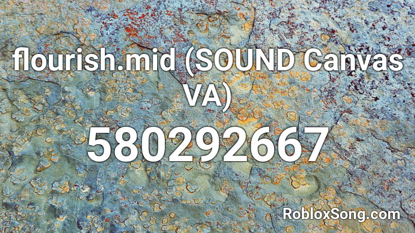 flourish.mid (SOUND Canvas VA) Roblox ID