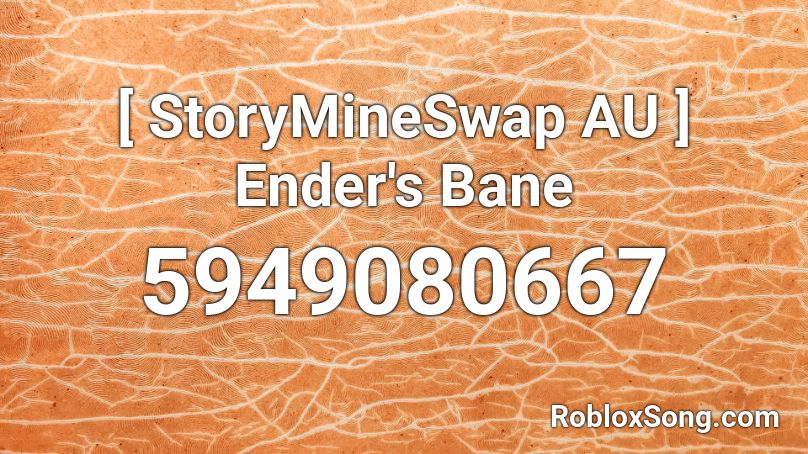 [ StoryMineSwap AU ] Ender's Bane Roblox ID