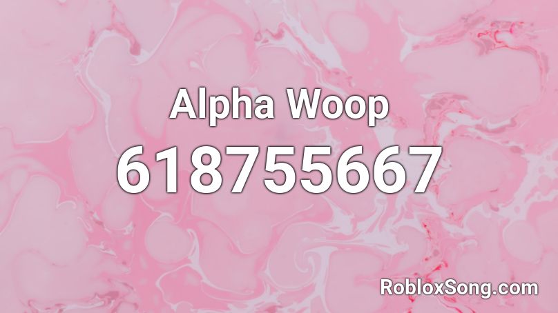 Alpha Woop Roblox ID