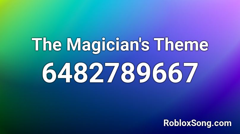 The Magician's Theme Roblox ID