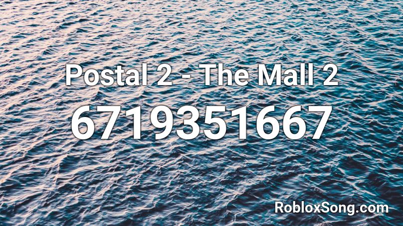 Postal 2 - The Mall 2 Roblox ID