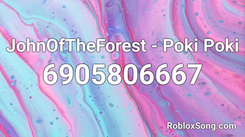 JohnOfTheForest - Poki Poki Roblox ID - Roblox music codes