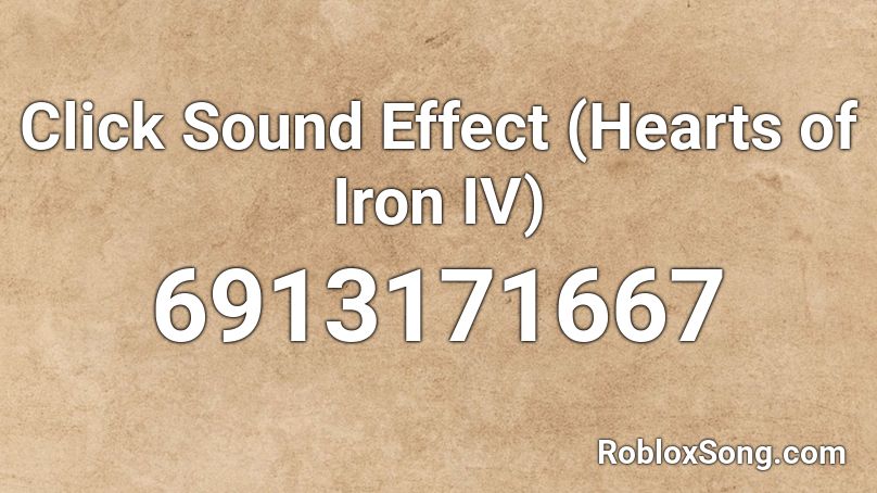 Click Sound Effect (Hearts of Iron IV) Roblox ID
