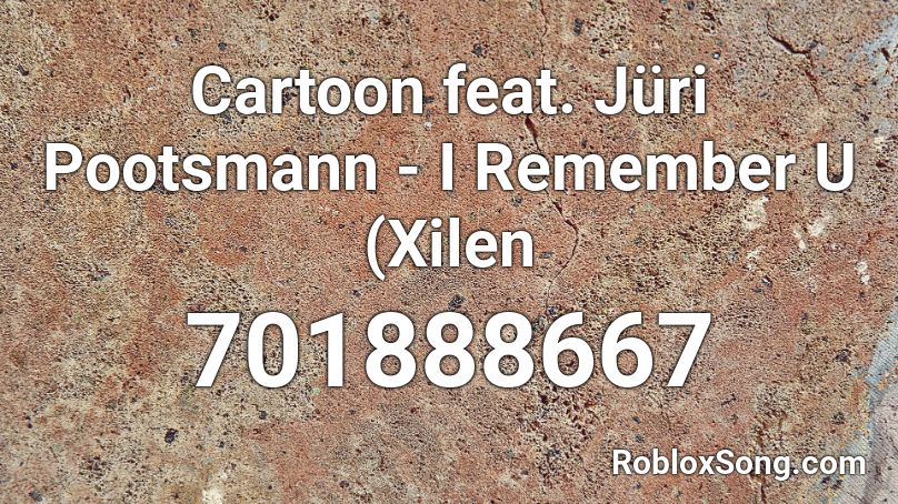 Cartoon feat. Jüri Pootsmann - I Remember U (Xilen Roblox ID