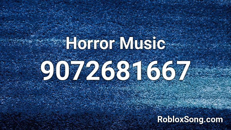 Horror Music Roblox ID