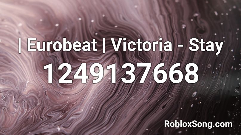 | Eurobeat | Victoria - Stay Roblox ID