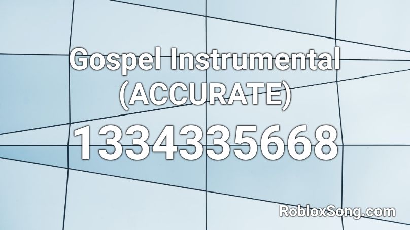 Gospel Instrumental (ACCURATE) Roblox ID