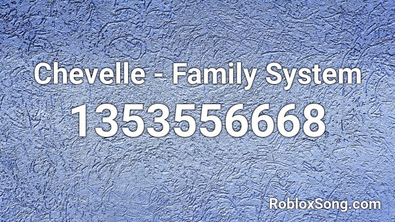 Chevelle - Family System Roblox ID