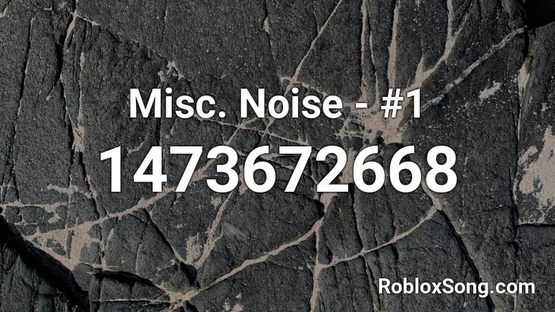 Misc. Noise - #1 Roblox ID