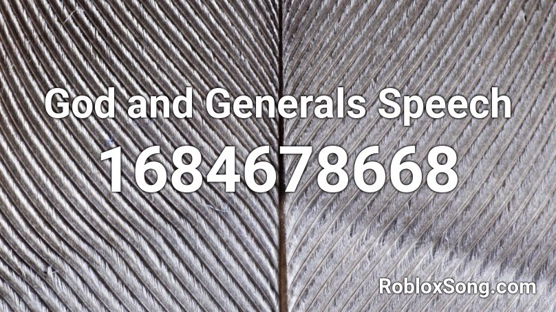 God and Generals Speech Roblox ID