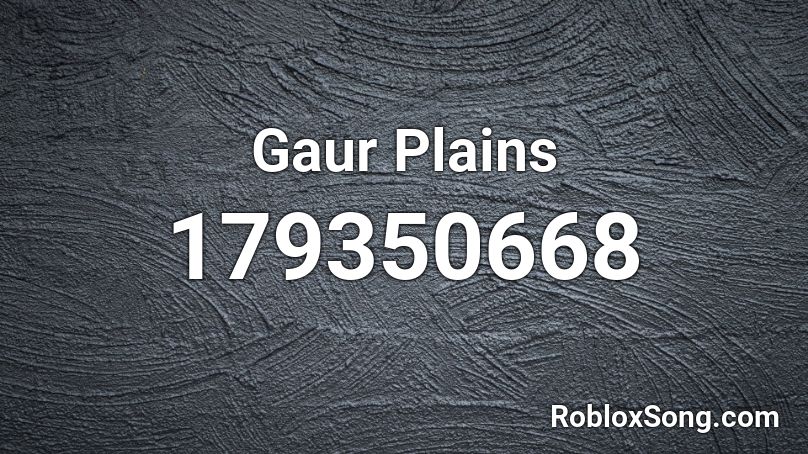 Gaur Plains Roblox ID