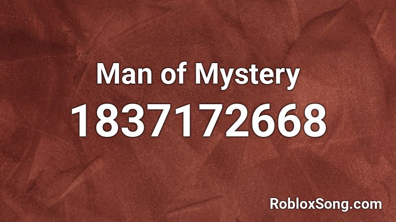 Man of Mystery Roblox ID