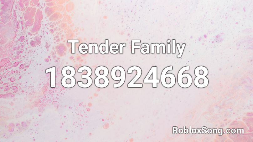 Tender Family Roblox ID