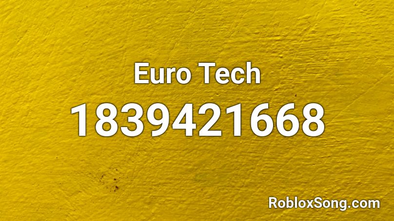 Euro Tech Roblox ID