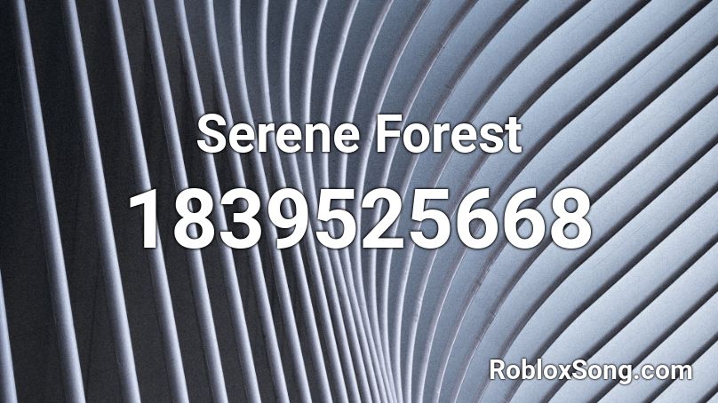 Serene Forest Roblox ID