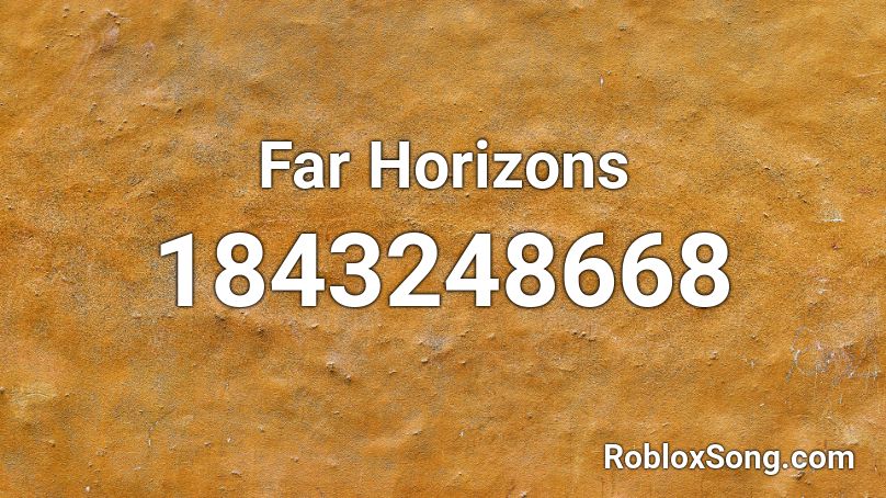 Far Horizons Roblox ID