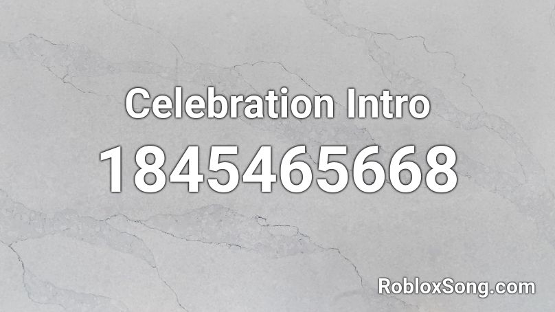 Celebration Intro Roblox ID