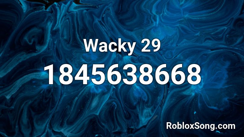 Wacky 29 Roblox ID