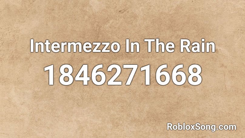 Intermezzo In The Rain Roblox ID