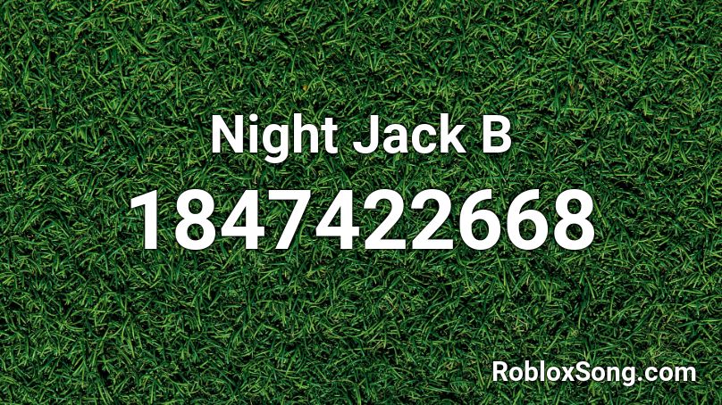 Night Jack B Roblox ID