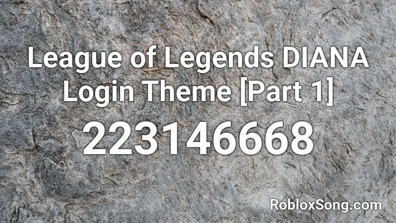 League of Legends DIANA Login Theme [Part 1] Roblox ID