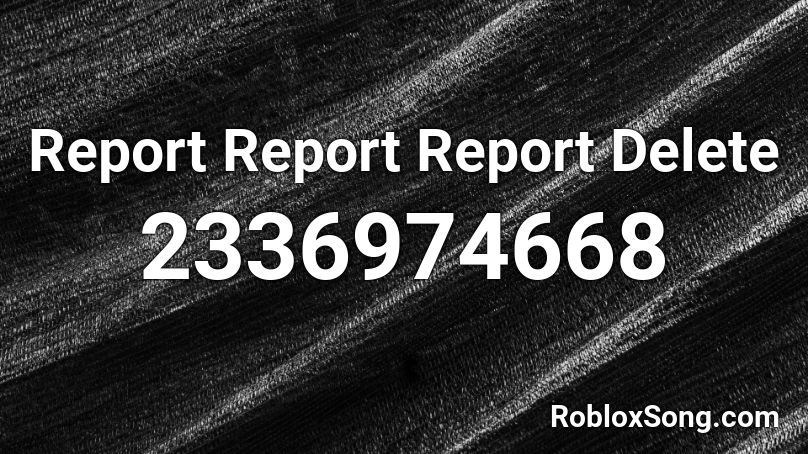 Report Report Report Delete Roblox ID