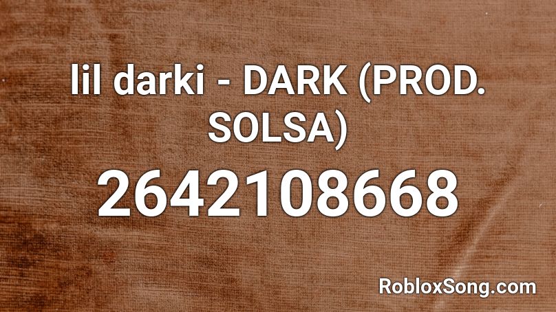 Lil Darki Dark Prod Solsa Roblox Id Roblox Music Codes - t series diss track roblox id