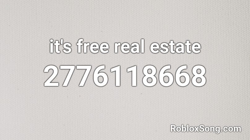 it's free real estate Roblox ID