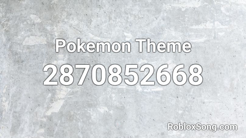 Pokemon Theme Roblox Id Roblox Music Codes - roblox id pokemon
