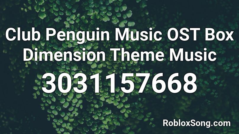 Club Penguin Music OST Box Dimension Theme Music  Roblox ID