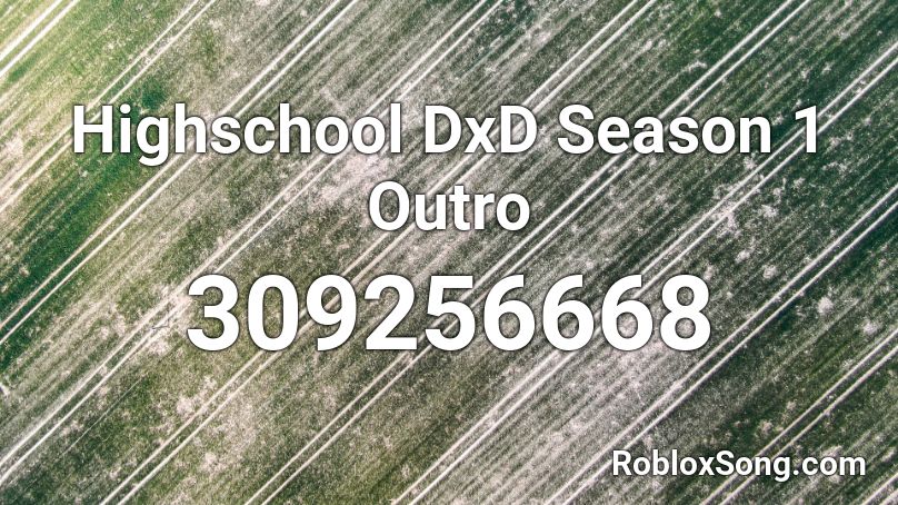 Highschool DxD Season 1 Outro Roblox ID