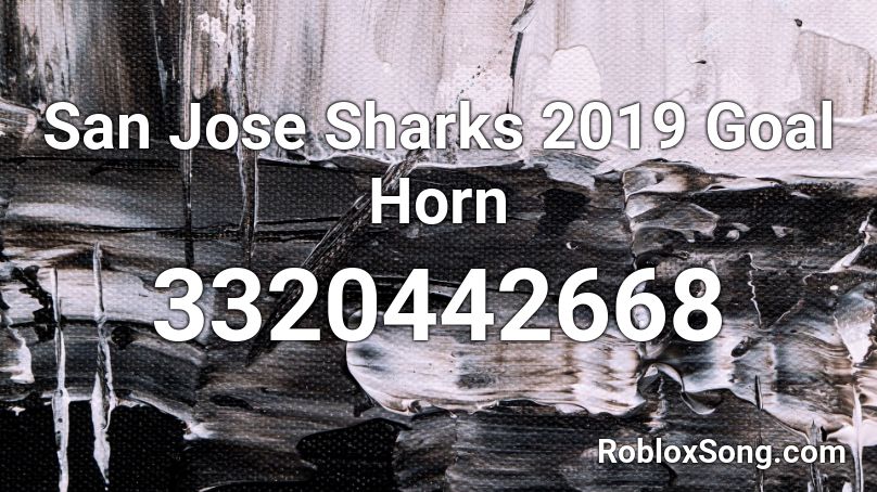 San Jose Sharks 2019 Goal Horn Roblox ID