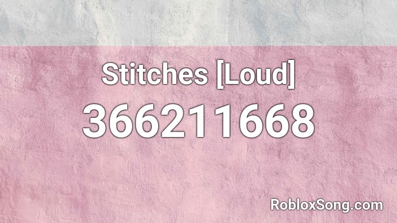 Stitches Loud Roblox Id Roblox Music Codes - shawn mendez roblox music codes