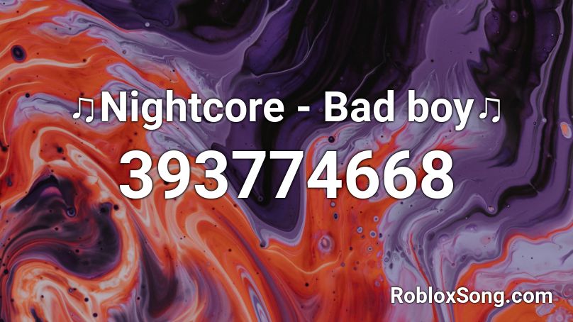 Nightcore Bad Boy Roblox Id Roblox Music Codes - roblox bad boys song