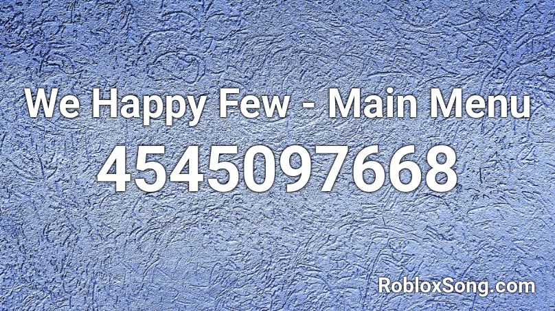 We Happy Few  - Main Menu  Roblox ID
