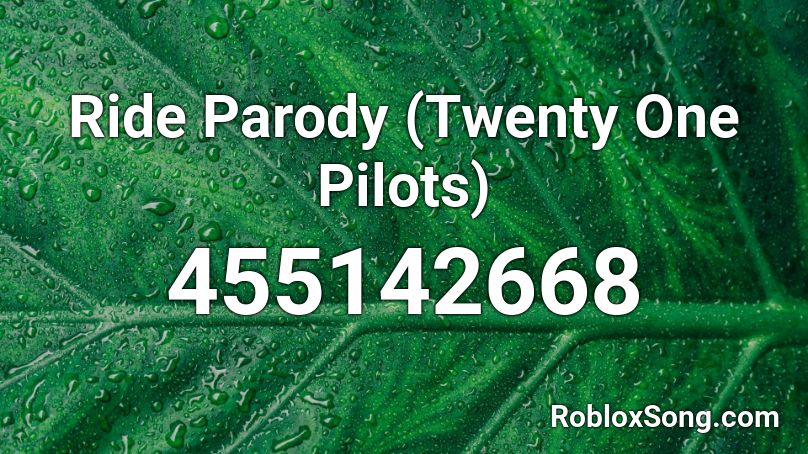 Ride Parody (Twenty One Pilots) Roblox ID