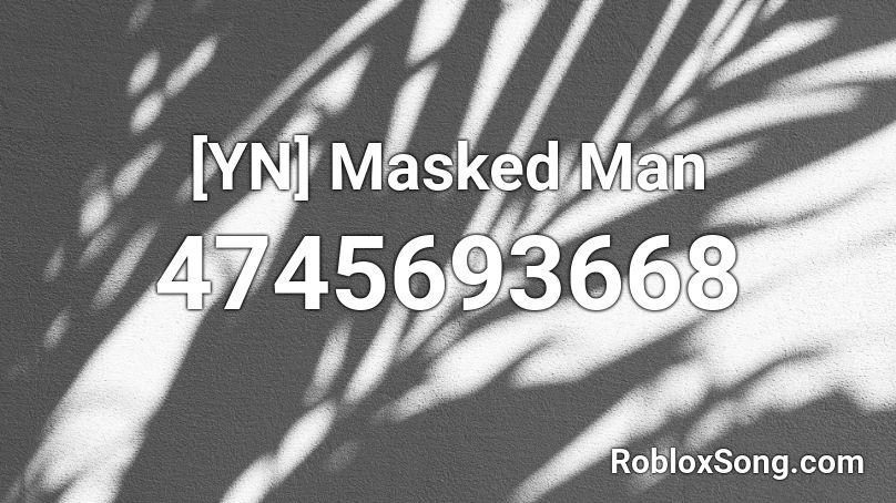 [YN] Masked Man Roblox ID