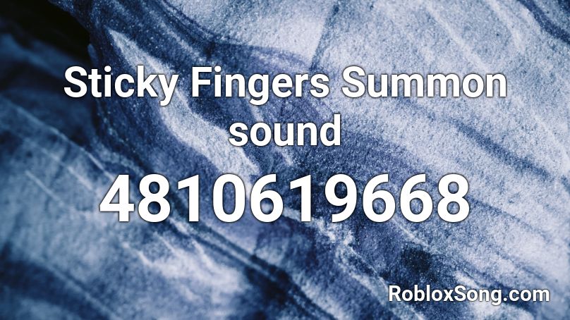 Sticky Fingers Summon sound Roblox ID