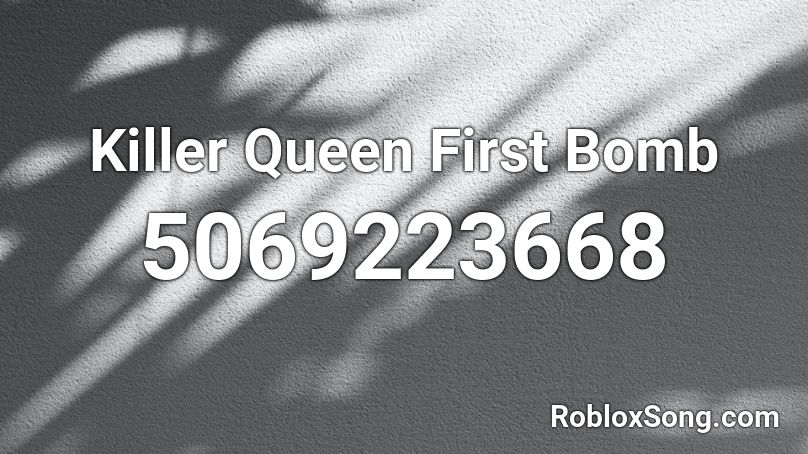 Killer Queen First Bomb Roblox ID
