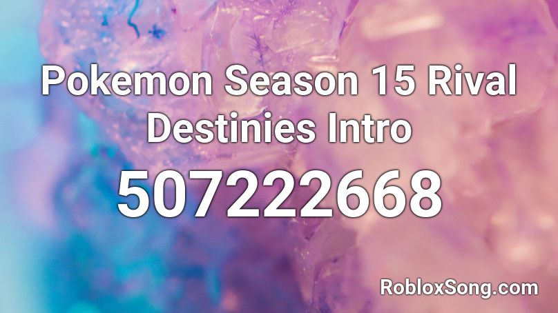 Pokemon Season 15 Rival Destinies Intro Roblox ID