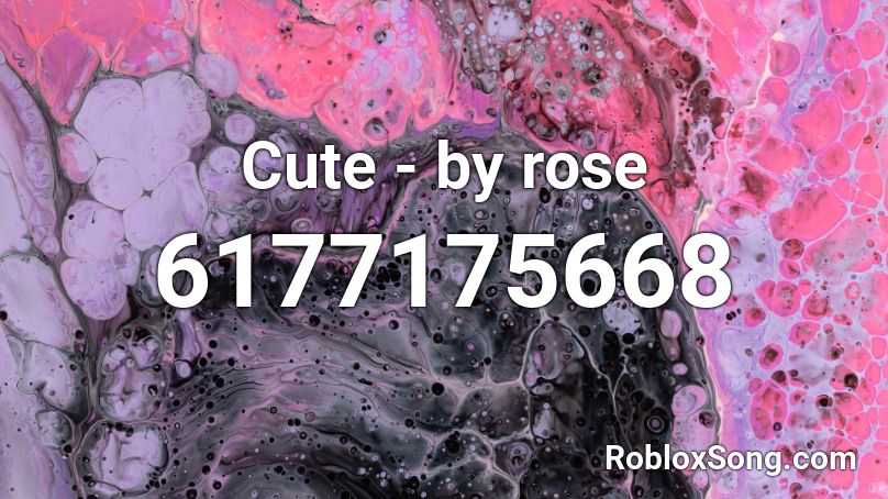 Cute - by rose Roblox ID