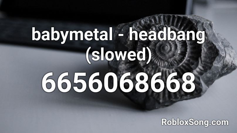 babymetal - headbang (slowed) Roblox ID