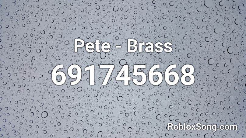 Pete - Brass Roblox ID