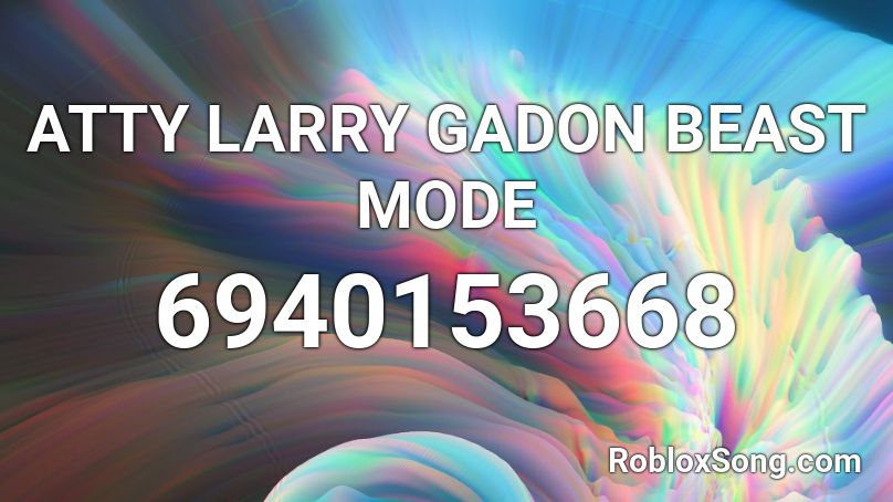 ATTY LARRY GADON BEAST MODE Roblox ID