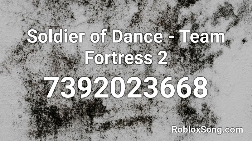 Soldier of Dance - Team Fortress 2 Roblox ID